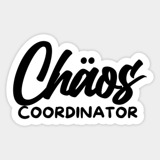 CHOAS COORDINATOR Sticker